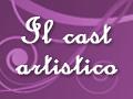 Il cast artistico